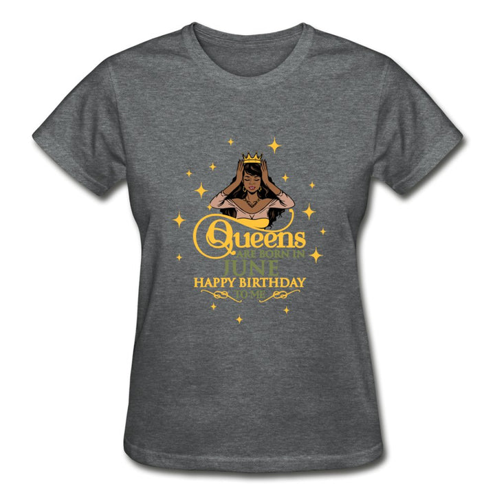 Queens Are Born In June - Ladies Shirt - Beguiling Phenix Boutique