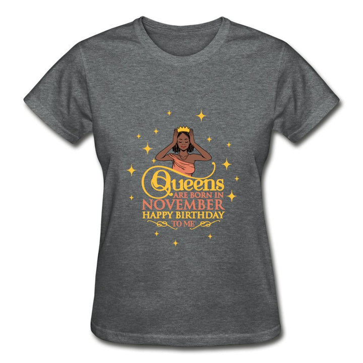 Queens Are Born In November - Ladies Shirt - Beguiling Phenix Boutique