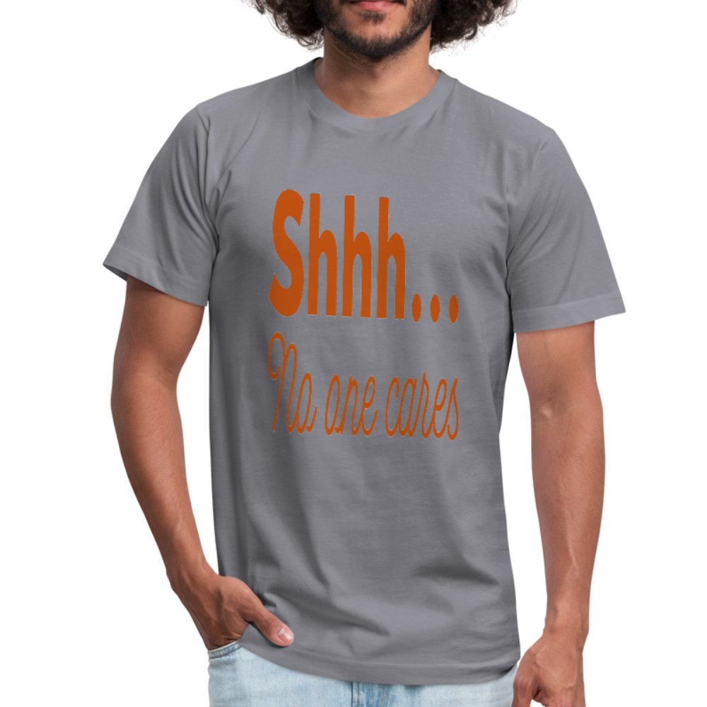 Shhh No One Cares Unisex Shirt - Beguiling Phenix Boutique