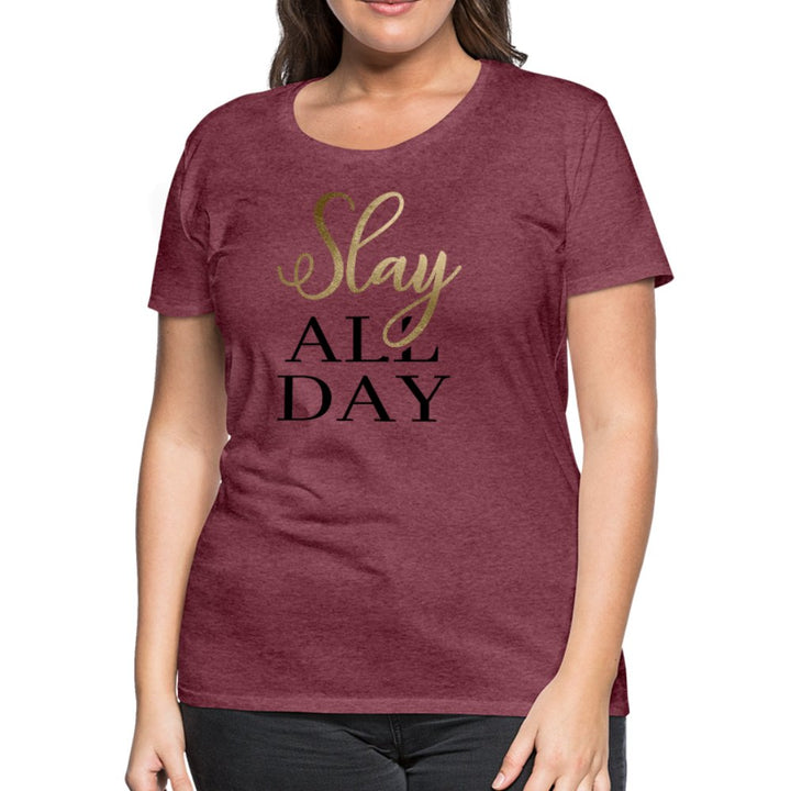 Slay All Day Women’s Shirt - Beguiling Phenix Boutique