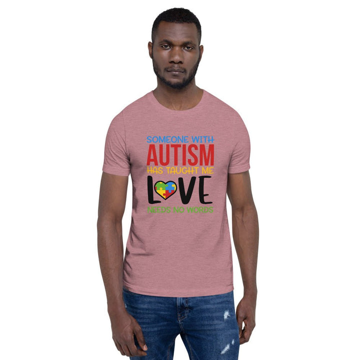 Someone With Autism Taught Me Love Unisex Shirt - Beguiling Phenix Boutique