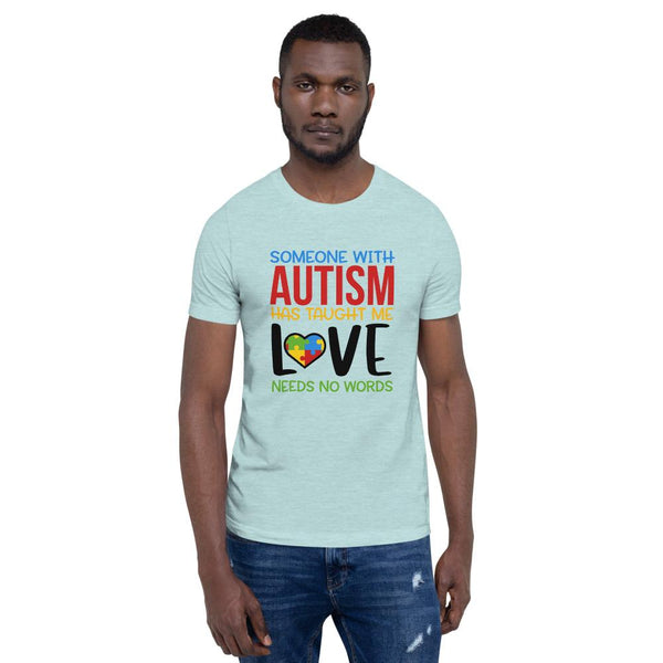 Someone With Autism Taught Me Love Unisex Shirt - Beguiling Phenix Boutique