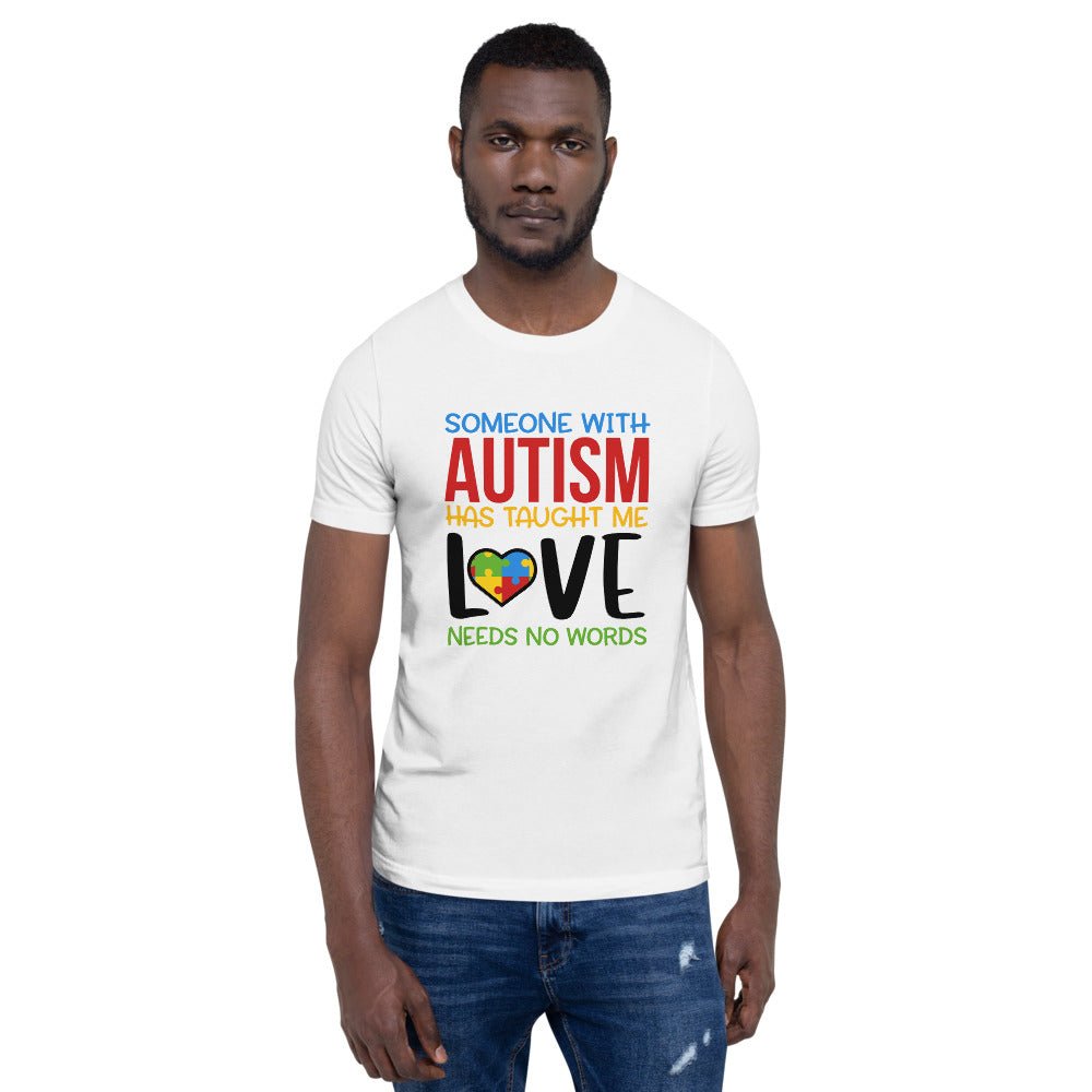 Someone With Autism Taught Me Love Unisex Shirt - Beguiling Phenix Boutique