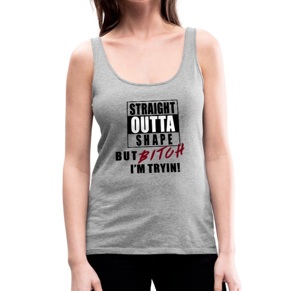 Straight Outta Shape Women’s Premium Tank Top - Beguiling Phenix Boutique