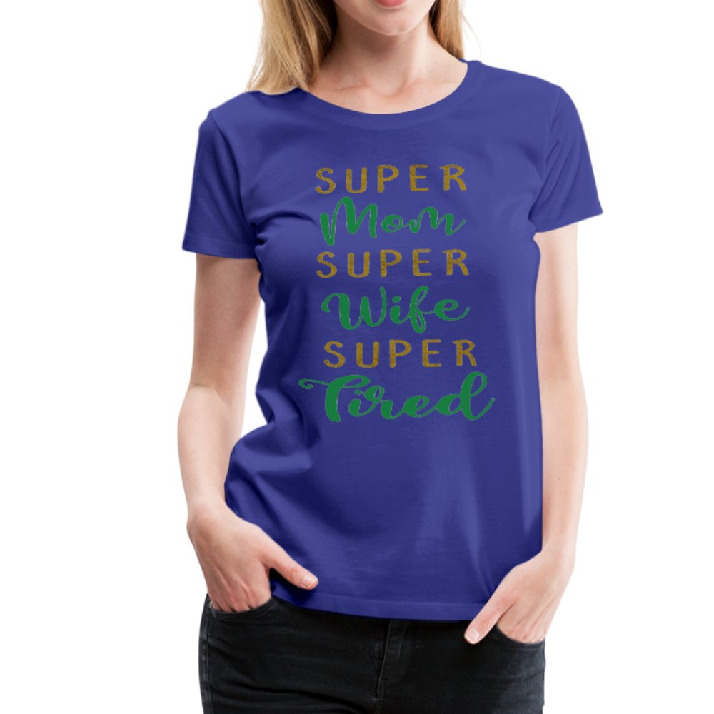 Super Mom Super Wife Super Tired Shirt - Beguiling Phenix Boutique