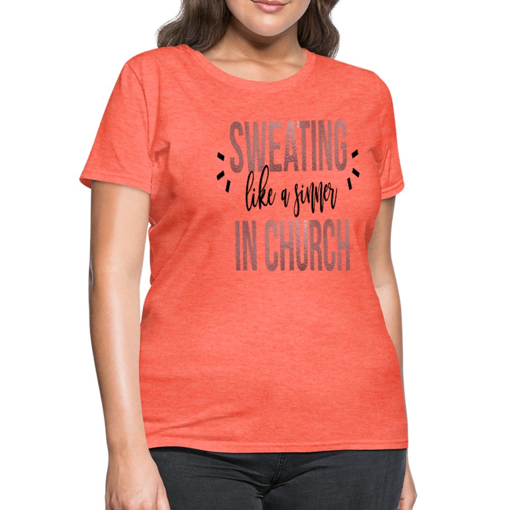 Sweating Like A Sinner In Church Women's T-Shirt - Beguiling Phenix Boutique