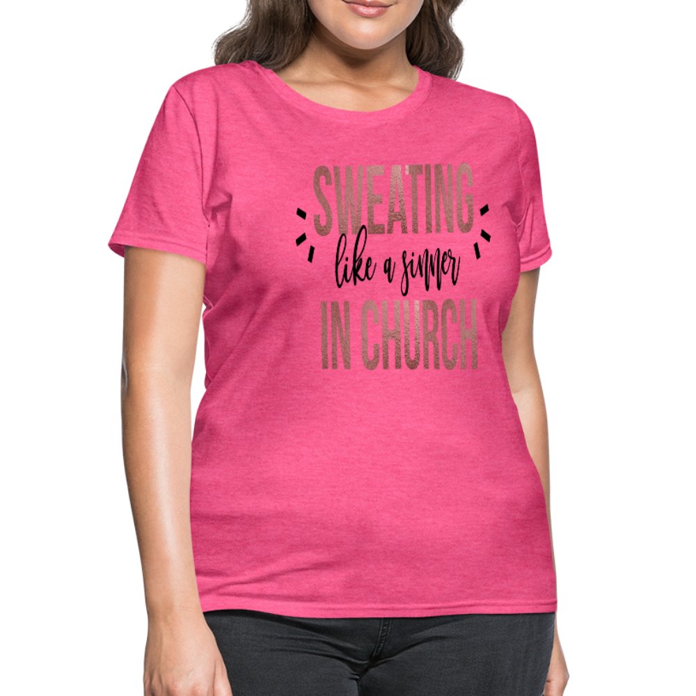 Sweating Like A Sinner In Church Women's T-Shirt - Beguiling Phenix Boutique