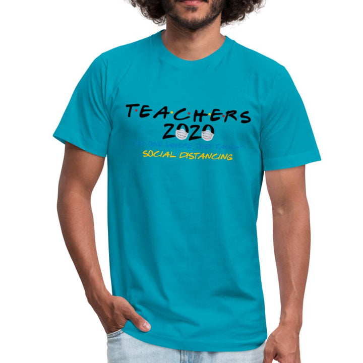 Teachers 2020 The One Where They Taught Social Distancing Unisex Shirt - Beguiling Phenix Boutique