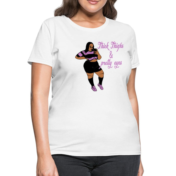 Thick Thighs & Pretty Eyes Women's Shirt - Beguiling Phenix Boutique