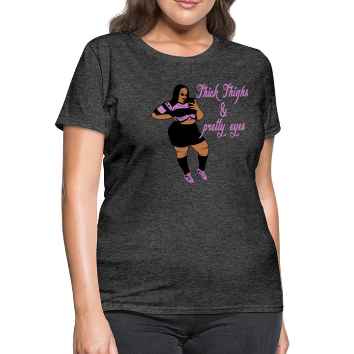 Thick Thighs & Pretty Eyes Women's Shirt - Beguiling Phenix Boutique