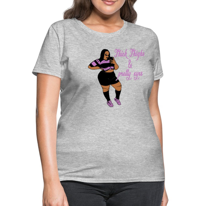Thick Thighs & Pretty Eyes Women's Shirt - Beguiling Phenix Boutique