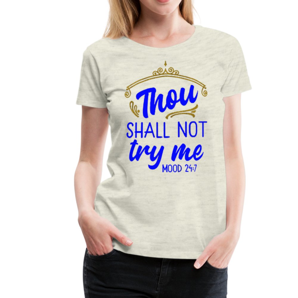 Thou Shall Not Try Me Shirt - Beguiling Phenix Boutique