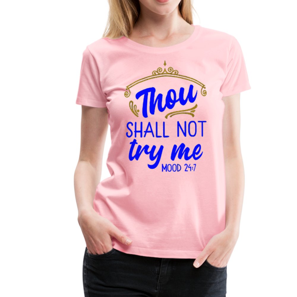 Thou Shall Not Try Me Shirt - Beguiling Phenix Boutique