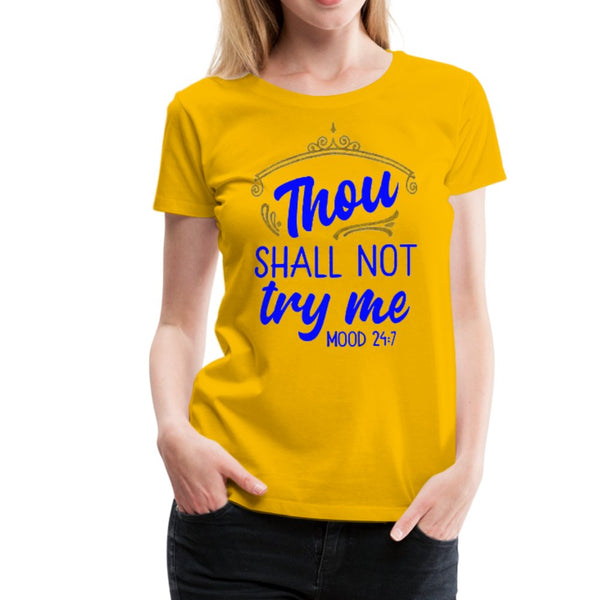 Thou Shall Not Try Me Shirt - Beguiling Phenix Boutique