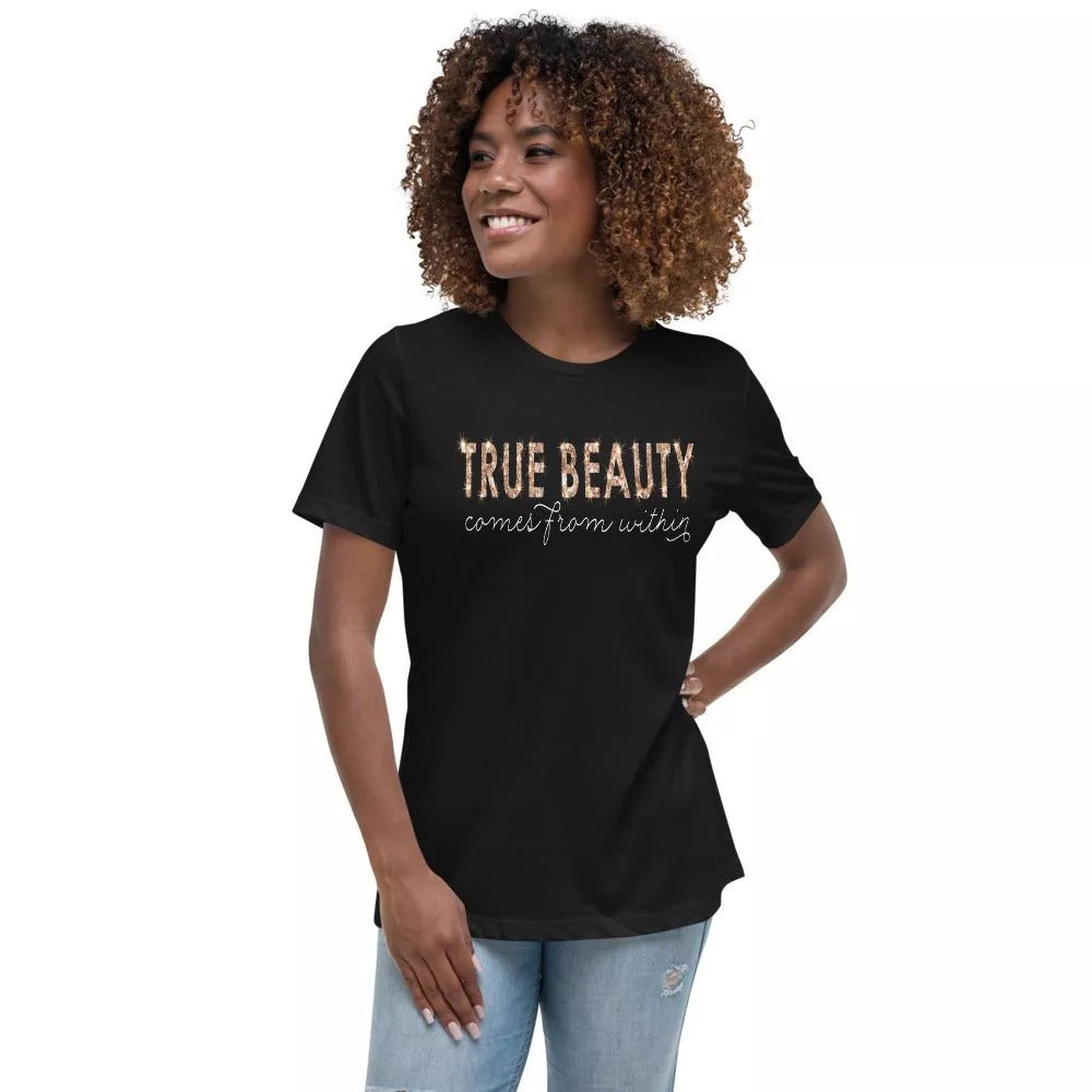 True Beauty Comes From Within Women's Relaxed T-Shirt - Beguiling Phenix Boutique