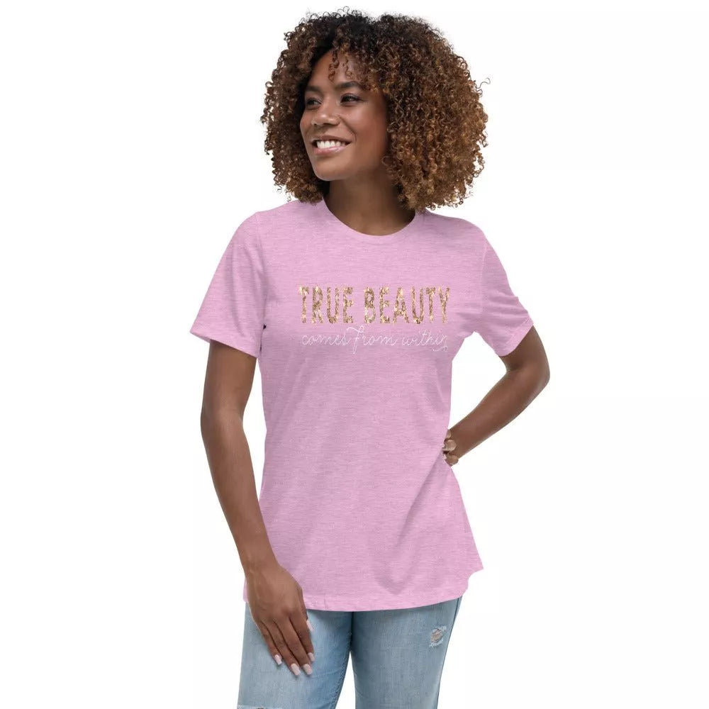 True Beauty Comes From Within Women's Relaxed T-Shirt - Beguiling Phenix Boutique