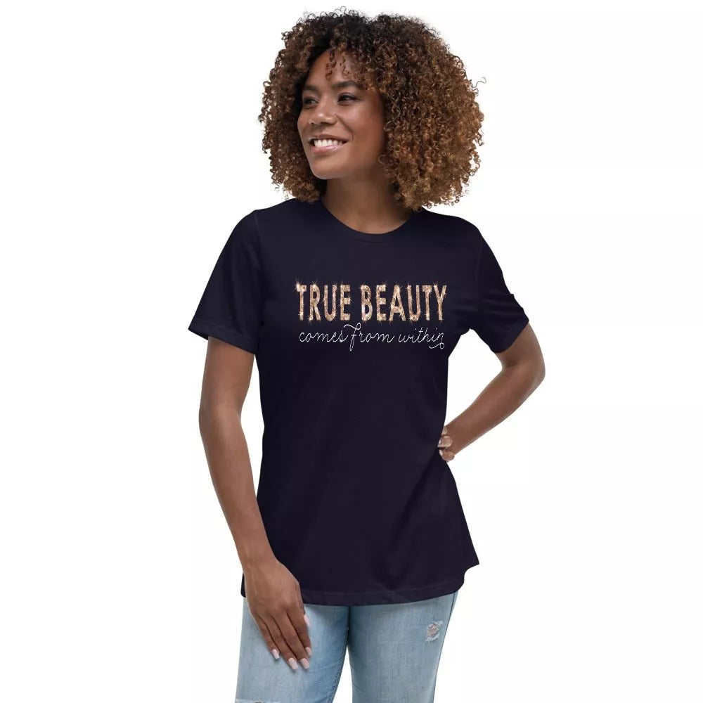 True Beauty Comes From Within Women's Relaxed T-Shirt - Beguiling Phenix Boutique