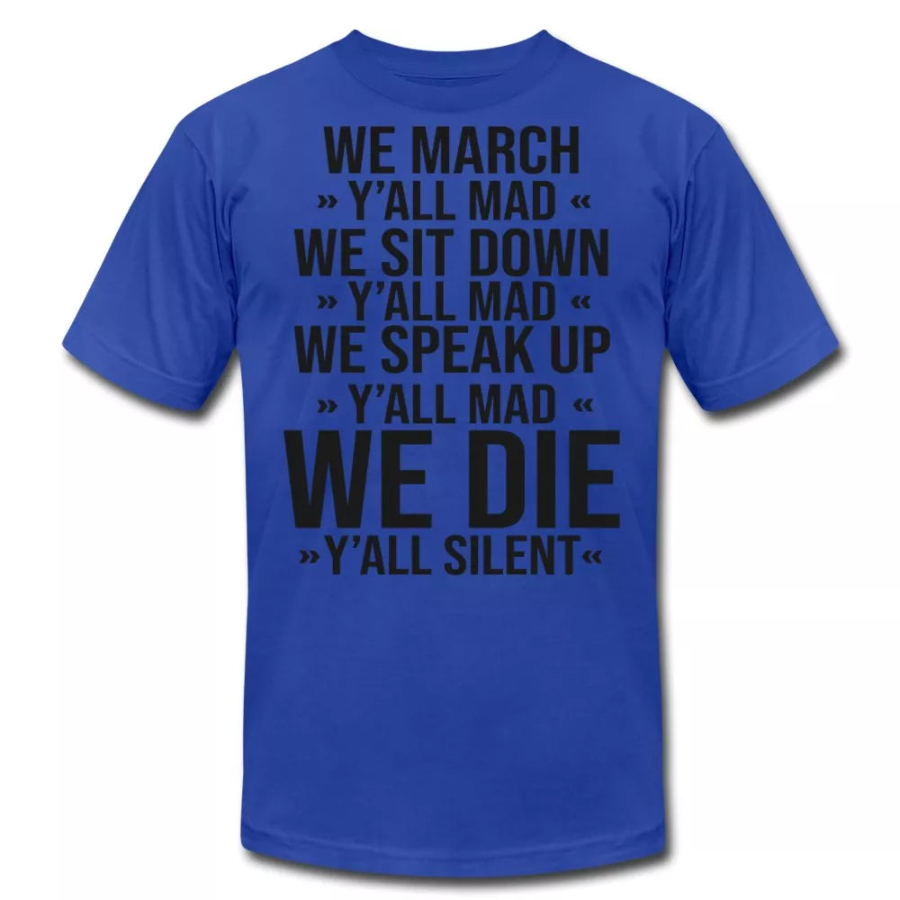 We March Y'all Mad Unisex Shirt - Beguiling Phenix Boutique
