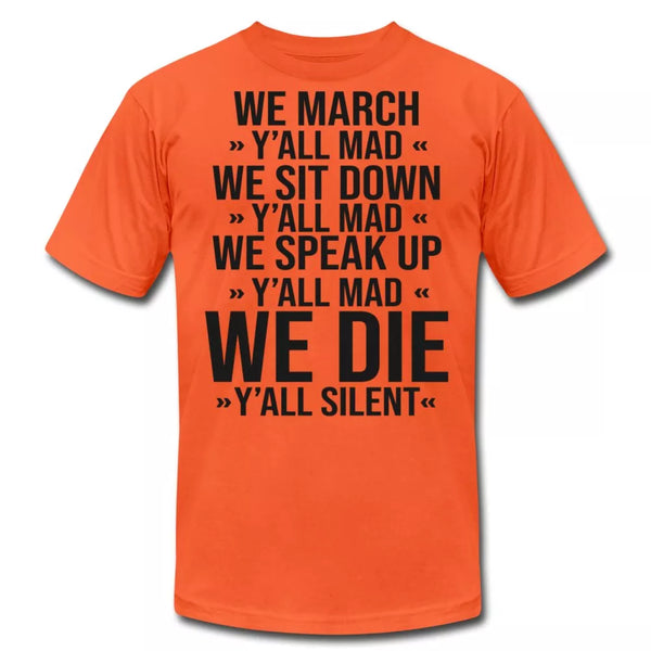 We March Y'all Mad Unisex Shirt - Beguiling Phenix Boutique