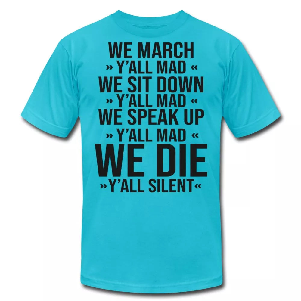 We March Y'all Mad Unisex Shirt - Beguiling Phenix Boutique