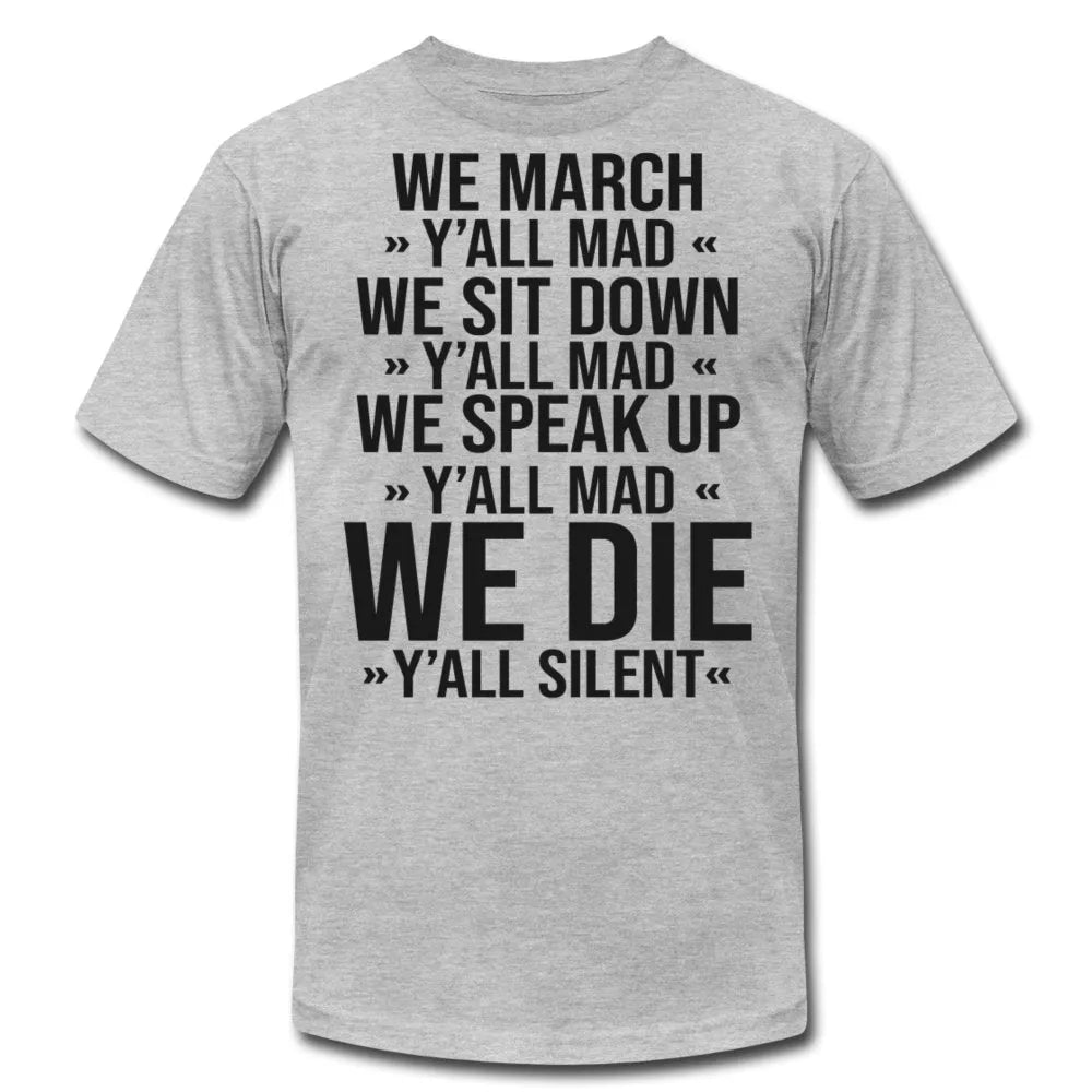 We March Y'all Mad Unisex Shirt - Beguiling Phenix Boutique