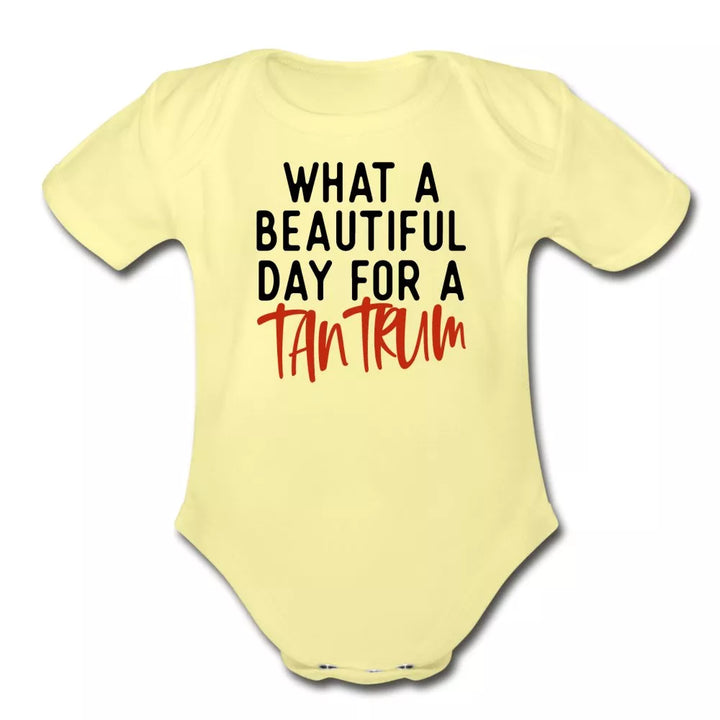 What A Beautiful Day For A Tantrum Organic Short Sleeve Baby Bodysuit - Beguiling Phenix Boutique