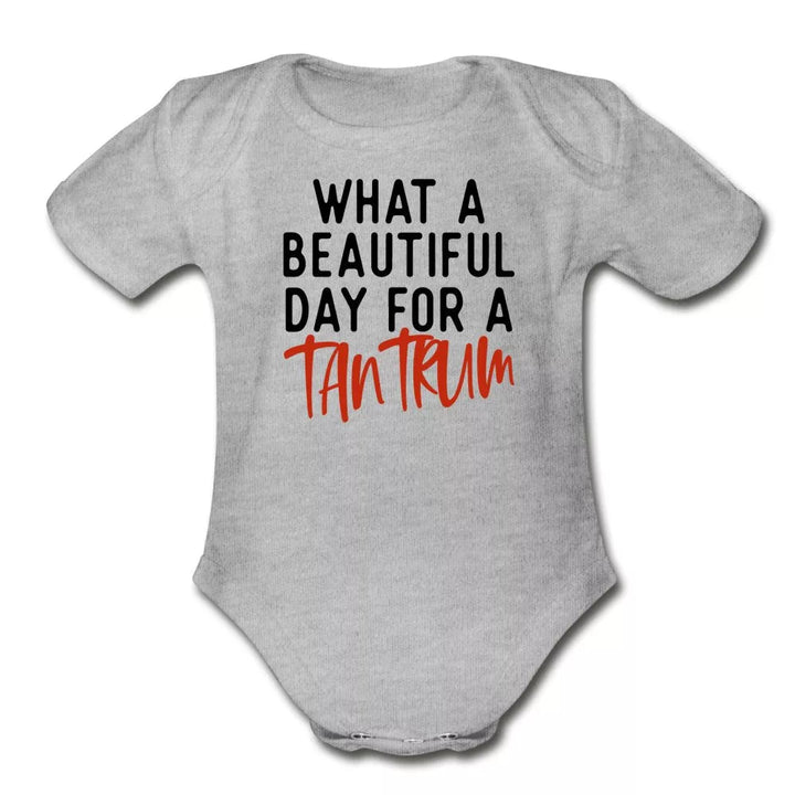 What A Beautiful Day For A Tantrum Organic Short Sleeve Baby Bodysuit - Beguiling Phenix Boutique