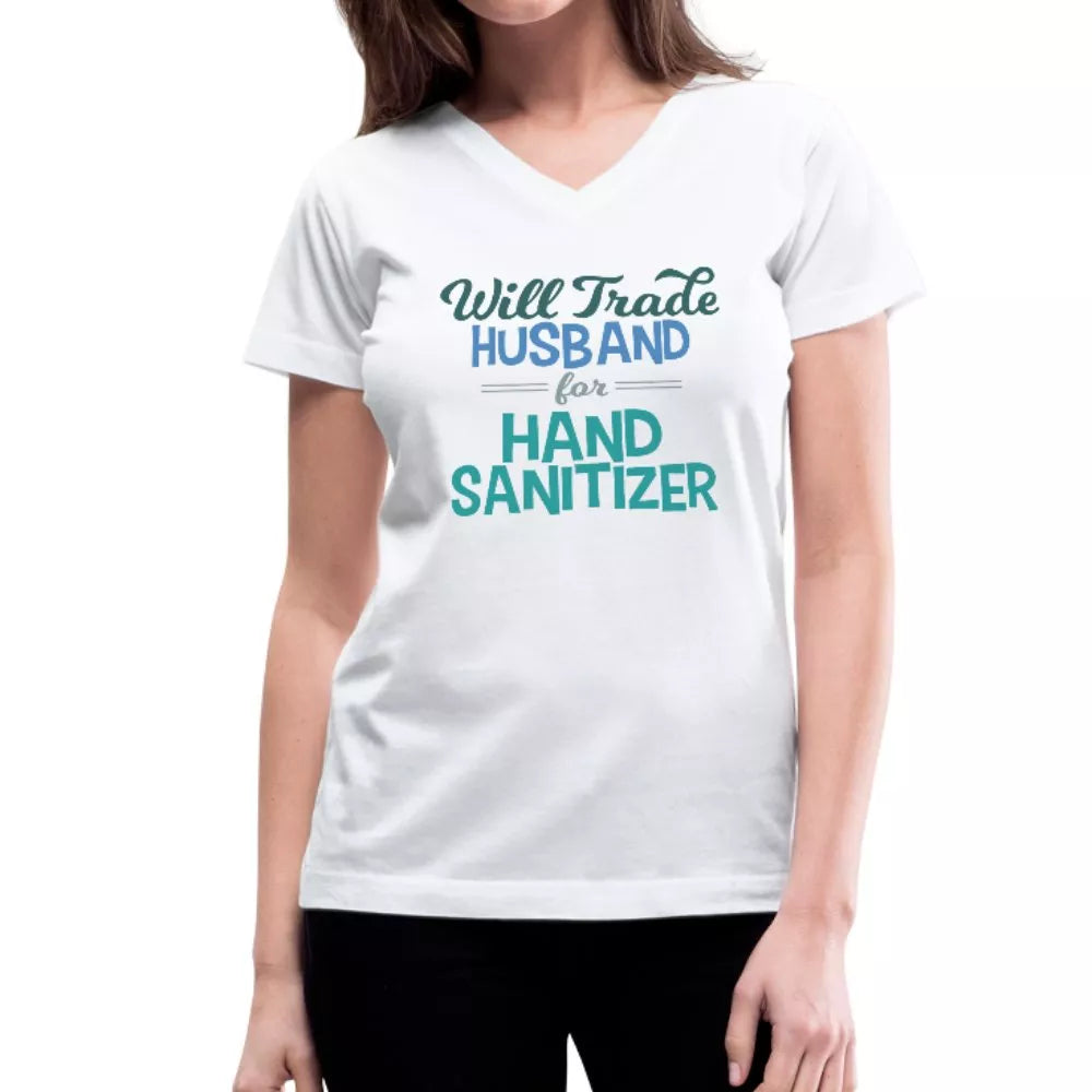 Will Trade Husband For Hand Sanitizer Women's Shirt - Beguiling Phenix Boutique
