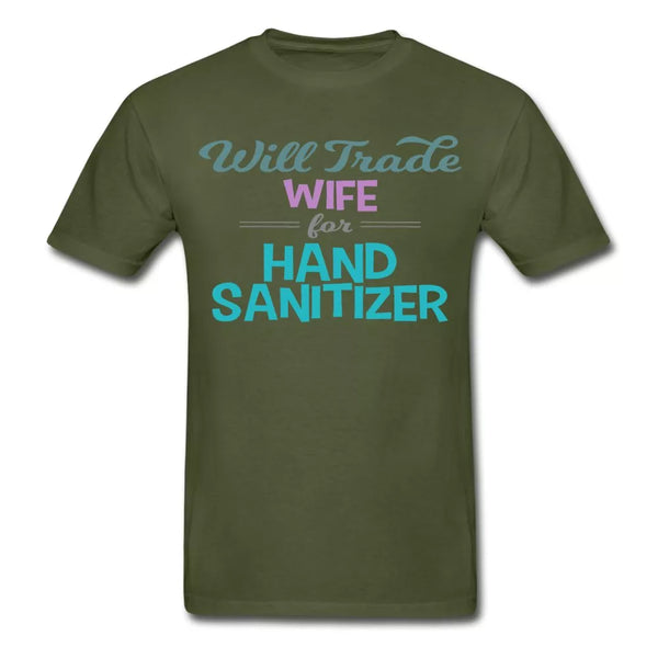 Will Trade Wife For Hand Sanitizer Tagless Shirt - Beguiling Phenix Boutique