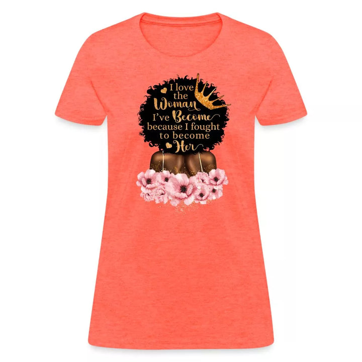 Woman I've Become T-Shirt - Beguiling Phenix Boutique