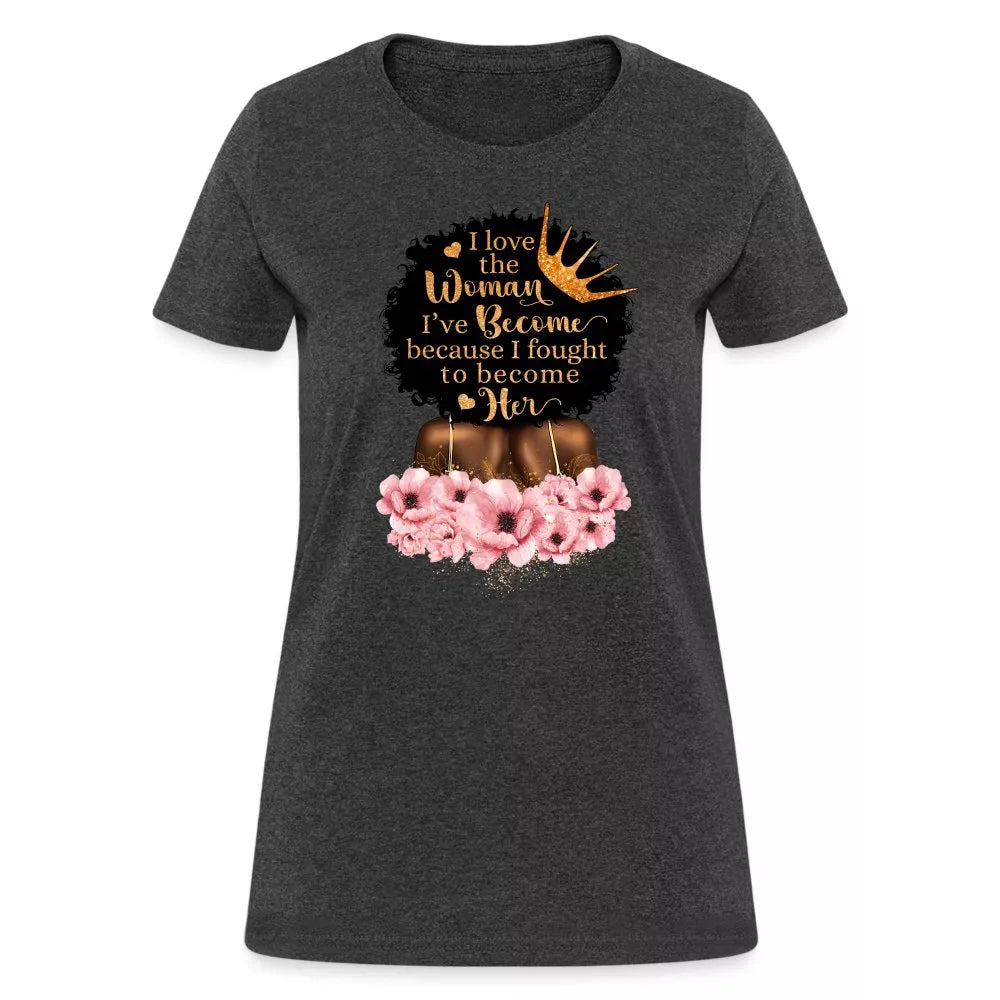 Woman I've Become T-Shirt - Beguiling Phenix Boutique