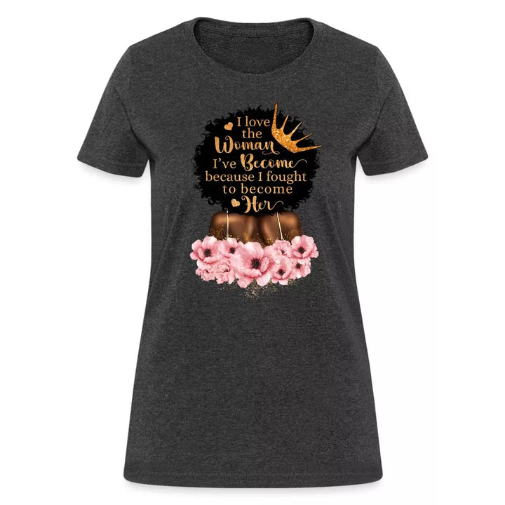Woman I've Become T-Shirt - Beguiling Phenix Boutique