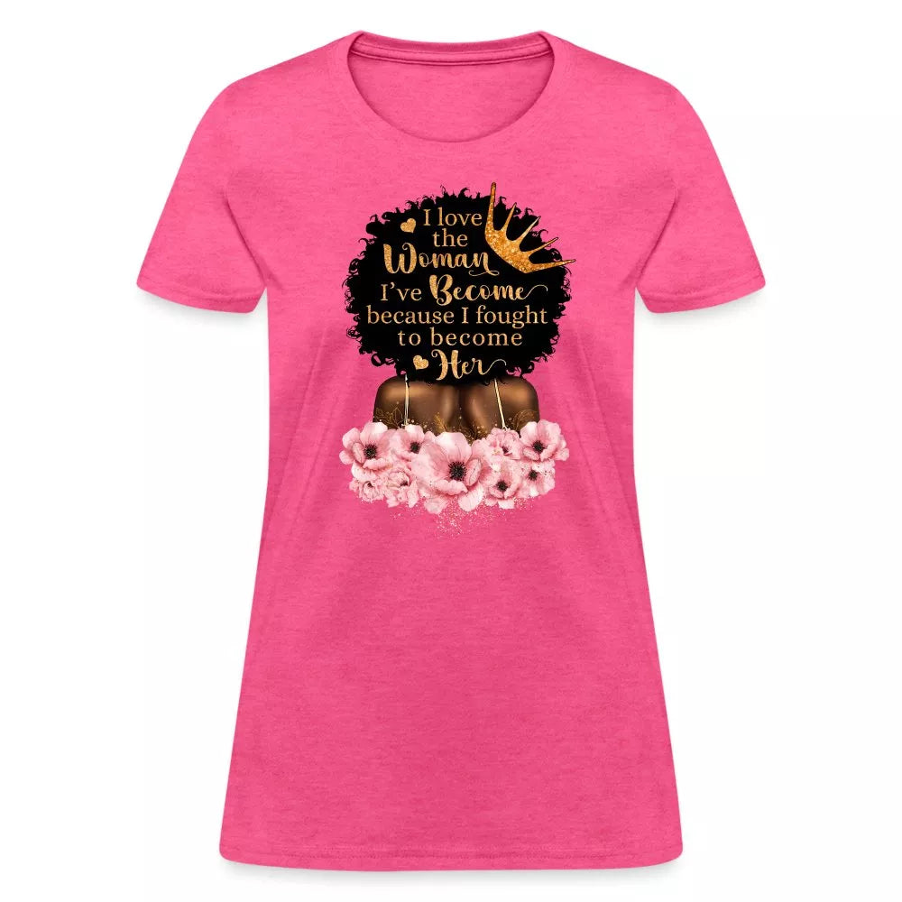 Woman I've Become T-Shirt - Beguiling Phenix Boutique