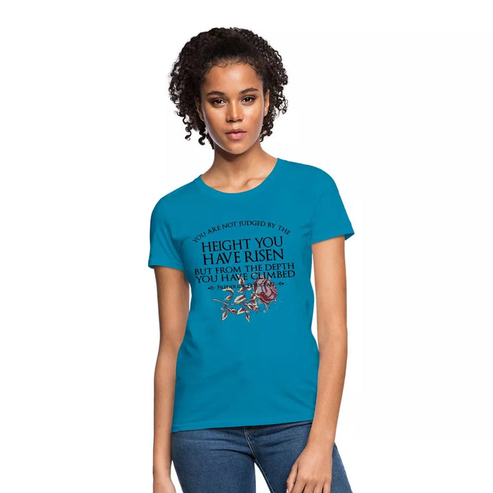 You Are Not Judged By The Height You Have Risen Shirt - Beguiling Phenix Boutique