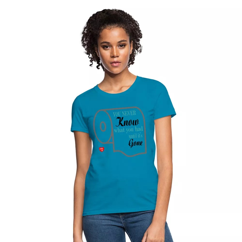 You Never Know What You Had Women's Shirt - Beguiling Phenix Boutique