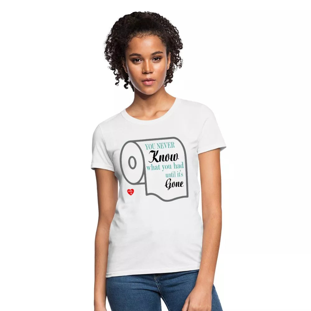 You Never Know What You Had Women's Shirt - Beguiling Phenix Boutique